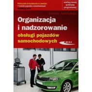 Organizacja i nadzorowanie obsługi pojazdów samochodowych Podręcznik do kształcenia w zawodzie technik pojazdów samochodowych M.42: Technikum - 800952i.jpg