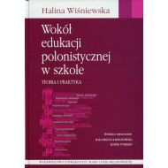 Wokół edukacji polonistycznej w szkole: Teoria i praktyka - 802545i.jpg