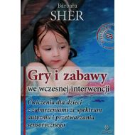 Gry i zabawy we wczesnej interwencji: Ćwiczenia dla dzieci z zaburzeniami ze spektrum autyzmu i przetwarzania sensorycznego - 805979i.jpg