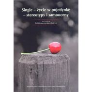 Single - życie w pojedynkę - stereotypy i samooceny - 813260i.jpg