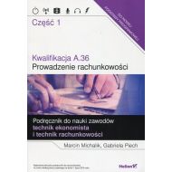 Kwalifikacja A.36 Prowadzenie rachunkowości Podręcznik do nauki zawodów technik ekonomista i technik rachunkowości Część 1: Szkoła ponadgimnazjalna - 813578i.jpg