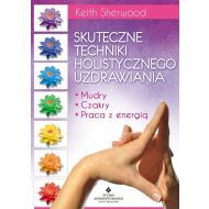 Skuteczne techniki holistycznego uzdrawiania: Mudry, czakry, praca z energią - 817260i.jpg