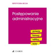 Postępowanie administracyjne: pytania, kazusy, tablice, testy - 821987i.jpg