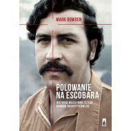 Polowanie na Escobara: Historia najsłynniejszego barona narkotykowego - 822606i.jpg