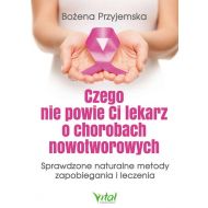 Czego nie powie Ci lekarz o chorobach nowotworowych: Sprawdzone naturalne metody zapobiegania i leczenia - 823930i.jpg