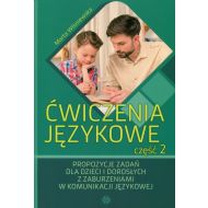 Ćwiczenia językowe Część 2: Propozycje zadań dla dzieci i dorosłych z zaburzeniami w komunikacji językowej - 825744i.jpg