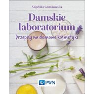 Damskie laboratorium: Przepisy na domowe kosmetyki - 828227i.jpg