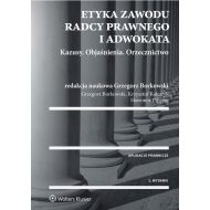 Etyka zawodu radcy prawnego i adwokata: Kazusy. Objaśnienia. Orzecznictwo - 831454i.jpg