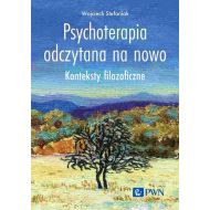 Psychoterapia odczytana na nowo: Konteksty filozoficzne - 83372a00100ks.jpg