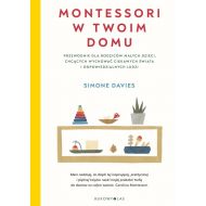 Montessori w twoim domu w.2: Przewodnik dla rodziców małych dzieci, chcących wychować ciekawych świata i odpowiedzialnych ludzi - 84092a01622ks.jpg