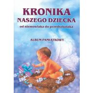 Kronika naszego dziecka: Od niemowlaka do przedszkolaka - 842661i.jpg