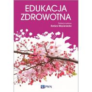 Edukacja zdrowotna: Podstawy teoretyczne, metodyka, praktyka. - 846276i.jpg