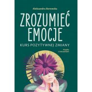 Zrozumieć emocje Kurs pozytywnej zmiany - 84772b03064ks.jpg