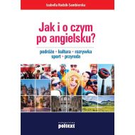 Jak i o czym po angielsku?: Podróże. Kultura. Rozrywka. Sport. Przyroda - 860015i.jpg