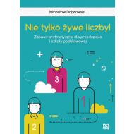 Nie tylko żywe liczby!: Zabawy arytmetyczne dla przedszkola i szkoły podstawowej - 862426i.jpg