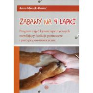 Zabawy na 4 łapki: Program zajęć kynoterapeutycznych rozwijający funkcje poznawcze i percepcyjno-motoryczne - 872419i.jpg