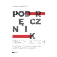 Podręcznik pracy głosem: Ćwiczenia i wskazówki dla osób występujących publicznie - 878644i.jpg