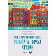 Edukacyjno-terapeutyczna podróż w lepszą stronę: W przestrzeni niepełnosprawności. Tom 1 - 888005i.jpg