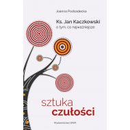 Sztuka czułości: Ksiądz Jan Kaczkowski o tym, co najważniejsze - 888511i.jpg