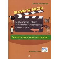 Słowa w akcji Zwierzęta w domu, w zoo i na podwórku: Seria obrazków i plansz do wczesnego wspomagania rozwoju mowy - 889087i.jpg