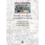 Pamięć w ujęciu lingwistycznym: Zagadnienia teoretyczne i metodyczne - 896171i.jpg