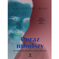 Coraz młodszy: Jak zadbać o sylwetkę, zdrowie i siłę po czterdziestce (wydanie z autografem) - 89870b05755ks.jpg