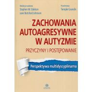 Zachowania autoagresywne w autyzmie Przyczyny i postępowanie: Perspektywa multidyscyplinarna - 900146i.jpg