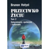 Przeciwko życiu Tom 2 Determinanty społeczne i kulturowe - 905856i.jpg