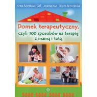 Domek terapeutyczny, czyli 100 sposobów na terapię z mamą i tatą - 907129i.jpg