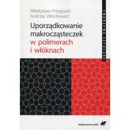 Uporządkowanie makrocząsteczek w polimerach i włóknach - 915075i.jpg