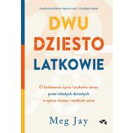 Dwudziestolatkowie. O budowaniu życia i szukaniu sensu przez młodych dorosłych w epoce chaosu i wiel: O budowaniu życia i szukaniu sensu przez młodych dorosłych w epoce chaosu i wielkich szans - 92412b03142ks.jpg