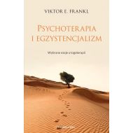Psychoterapia i egzystencjalizm: Wybrane eseje o logoterapii - 92680b01041ks.jpg