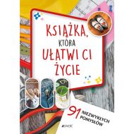 Książka która ułatwi ci życie: 91 niezwykłych pomysłów - 931570i.jpg