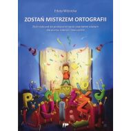 Zostań mistrzem ortografii Zbiór dyktand do praktycznej nauki poprawnej pisowni dla ucznia, rodzica i nauczyciela - 937849i.jpg