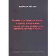 Pomiędzy robur animi a ritus barbarus: zemsta w życiu społecznym republikańskiego Rzymu - 940866i.jpg