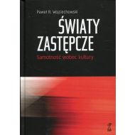 Światy zastępcze: Samotność wobec kultury - 95122302276ks.jpg