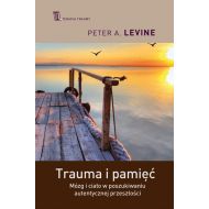 Trauma i pamięć: Mózg i ciało w poszukiwaniu autentycznej przeszłości - 95132b01041ks.jpg