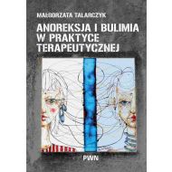 Anoreksja i bulimia w praktyce terapeutycznej - 95307b00100ks.jpg