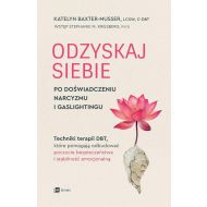 Odzyskaj siebie po doświadczeniu narcyzmu i gaslightingu: Techniki terapii DBT, które pomagają odbudować poczucie bezpieczeństwa i stabilność emocjonalną - 95534b01597ks.jpg