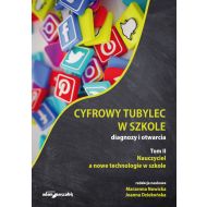 Cyfrowy tubylec w szkole Diagnozy i otwarcia: Tom 2 Nauczyciel a nowe technologie w szkole - 95641801499ks.jpg