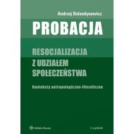 Probacja Resocjalizacja z udziałem społeczeństwa Konteksty antropologiczno-filozoficzne - 95679401549ks.jpg