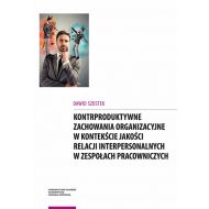 Kontrproduktywne zachowania organizacyjne w kontekście jakości relacji interpersonalnych w zespołach - 96228601754ks.jpg