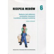 Recepcja mediów, t. 6: Badania nad odbiorem przekazów masowych w praktyce edukacji medialnej - 97066800201ks.jpg