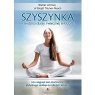 Szyszynka - siedziba duszy i wiecznej młodości: Jak osiągnąć stan oświecenia, głębokiego spokoju i rozbudzić intuicję - 97241301338ks.jpg