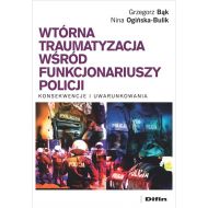 Wtórna traumatyzacja wśród funkcjonariuszy policji: Konsekwencje i uwarunkowania - 97274a01644ks.jpg