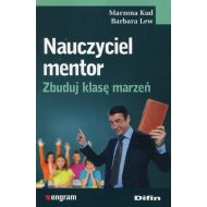 Nauczyciel mentor. Zbuduj klasę marzeń - 97855001644ks.jpg