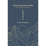 Droga do pewności siebie. Kurs poprawy samooceny - 98181b01049ks.jpg