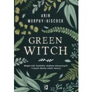 Green Witch: Magia ziół, kwiatów, olejków eterycznych i innych darów matki natury - 98210102562ks.jpg