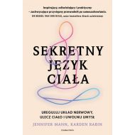 Sekretny język ciała: Ureguluj układ nerwowy, ulecz ciało i uwolnij umysł - 98418b01041ks.jpg