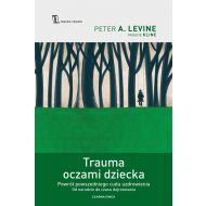 Trauma oczami dziecka: Powrót powszedniego cudu uzdrowienia od narodzin do czasu dojrzewania - 98423b01041ks.jpg
